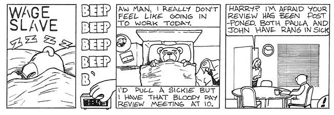 Wage Slave 19: Aw, man, I really don't feel like going into work today... (c) 2001 Phil Barrett