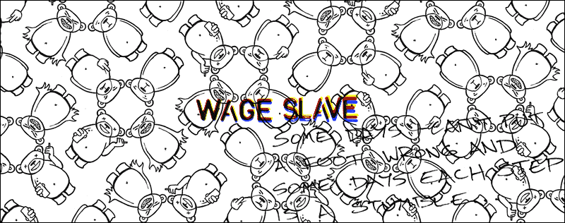 Wage Slave Wallpaper (c) 2001 Phil Barrett